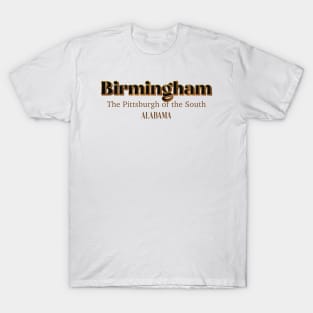 Birmingham The Pittsburgh Of The South T-Shirt